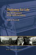 Dialysing for Life: The Development of the Artificial Kidney