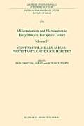 Millenarianism and Messianism in Early Modern European Culture Volume IV: Continental Millenarians: Protestants, Catholics, Heretics