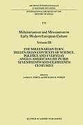 Millenarianism and Messianism in Early Modern European Culture: Volume III: The Millenarian Turn: Millenarian Contexts of Science, Politics and Everyd