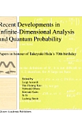 Recent Developments in Infinite-Dimensional Analysis and Quantum Probability: Papers in Honour of Takeyuki Hida's 70th Birthday