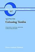 Colouring Textiles: A History of Natural Dyestuffs in Industrial Europe