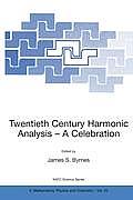 Twentieth Century Harmonic Analysis: A Celebration