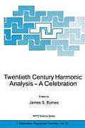 Twentieth Century Harmonic Analysis: A Celebration