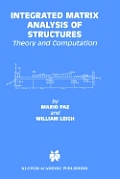 Integrated Matrix Analysis of Structures: Theory and Computation