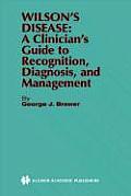 Wilson's Disease: A Clinician's Guide to Recognition, Diagnosis, and Management