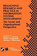 Realigning Research and Practice in Information Systems Development: The Social and Organizational Perspective