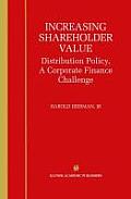 Increasing Shareholder Value: Distribution Policy, a Corporate Finance Challenge