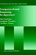 Computer Aided Reasoning An Approach