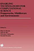 Enabling Technologies for Computational Science: Frameworks, Middleware and Environments