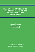 Semantic Models for Multimedia Database Searching and Browsing