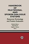 Handbook of Multimodal and Spoken Dialogue Systems: Resources, Terminology and Product Evaluation