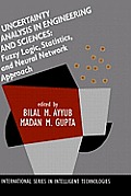 Uncertainty Analysis in Engineering and Sciences: Fuzzy Logic, Statistics, and Neural Network Approach