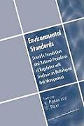 Environmental Standards: Scientific Foundations and Rational Procedures of Regulation with Emphasis on Radiological Risk Management
