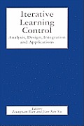 Iterative Learning Control: Analysis, Design, Integration and Applications
