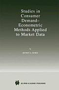 Studies in Consumer Demand -- Econometric Methods Applied to Market Data