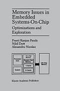 Memory Issues in Embedded Systems-On-Chip: Optimizations and Exploration