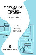Database Support for Workflow Management: The Wide Project