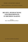 Beliefs, Interactions and Preferences: In Decision Making