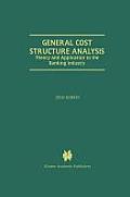 General Cost Structure Analysis: Theory and Application to the Banking Industry