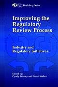 Improving the Regulatory Review Process: Industry and Regulatory Initiatives