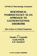 Biochemical Pharmacology as an Approach to Gastrointestinal Disorders: Basic Science to Clinical Perspectives (1996)