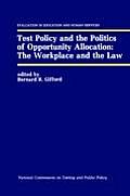 Test Policy and the Politics of Opportunity Allocation: The Workplace and the Law