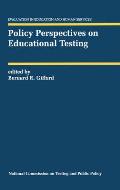 Policy Perspectives on Educational Testing