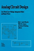 Analog Circuit Design: Low-Power Low-Voltage, Integrated Filters and Smart Power