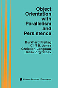 Object Orientation with Parallelism and Persistence