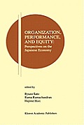 Organization, Performance and Equity: Perspectives on the Japanese Economy