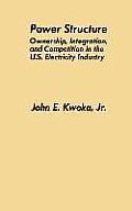 Power Structure Ownership Integration & Competition in the U S Electricity Industry