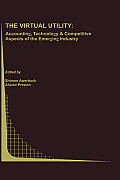 The Virtual Utility: Accounting, Technology & Competitive Aspects of the Emerging Industry