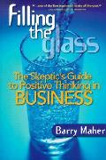 Filling The Glass How To Succeed At Busi