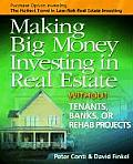 Making Big Money Investing in Real Estate Without Tenants Banks or Rehab Projects
