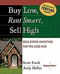 Buy Low Rent Smart Sell High Real Estate Investing for the Long Run