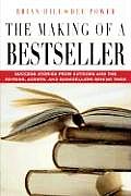 Making Of A Bestseller Success Stories from Authors & the Editors Agents & Booksellers behind Them