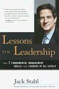 Lessons on Leadership: The 7 Fundamental Management Skills for Leaders at All Levels