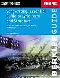Songwriting: Essential Guide to Lyric Form and Structure: Tools and Techniques for Writing Better Lyrics