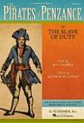 Pirates of Penzance Or the Slave of Duty Vocal Score