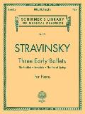 Three Early Ballets (the Firebird, Petrushka, the Rite of Spring): Schirmer Library of Classics Volume 1978 Piano Solo