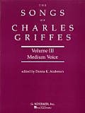 Songs Of Charles Griffes Volume 3 Medium Vo