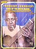 Robert Johnson King Of The Delta Blues Guitar Transcriptions & Detailed Lessons for 29 Songs