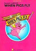 Howard Crabtrees When Pigs Fly