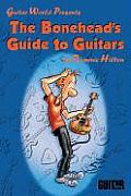 Boneheads Guide To Guitars Guitar World Presen