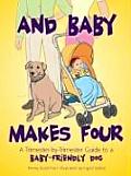 & Baby Makes Four A Trimester By Trimester Guide to a Baby Friendly Dog