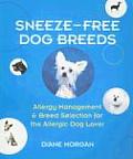 Sneeze Free Dog Breeds Allergy Management & Breed Selection for the Allergic Dog Lover