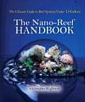 Nano Reef Handbook The Ultimate Guide to Reef Systems Under 15 Gallons