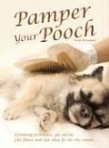 Pamper Your Pooch Grooming Techniques Spa Cuisine Plus Fitness & Style Ideas for the Chic Canine