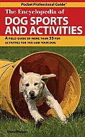 Encyclopedia Of Dog Sports & Activities