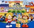 Fisher Price Little People Welcome to Our Town A Look Inside Book
